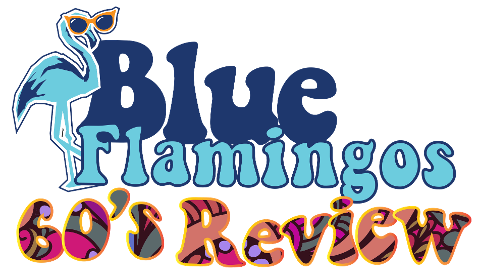 The Blue Flamingos 60's Review Show